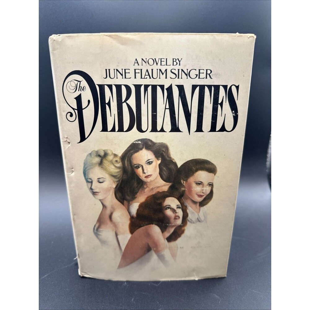 The Debutantes by June Flaum Singer 1982 Hardcover Book Club Edition